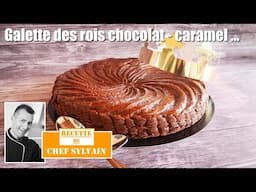 Galette des rois chocolat caramel beurre salé - Recette par Chef Sylvain !