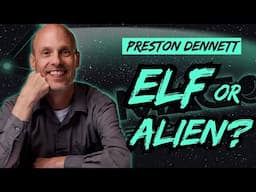 Preston Dennett | Elf or Alien?