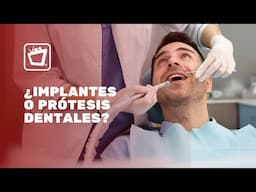 Implantes o prótesis dentales: ¿qué te conviene?