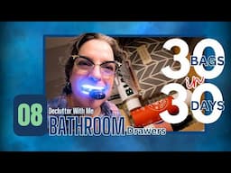 30 Bags in 30 Days || Bag 8 || Declutter With Me || Bathroom Drawers ||