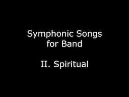 Symphonic Songs for Band - II. Spiritual