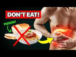 WARNING!! Don't Eat These 8 Foods If you Want A Healthy Liver!