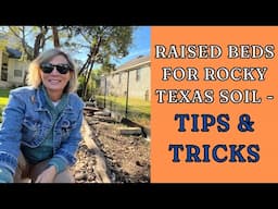 Raised Beds for Rocky Texas Soil - Tips & Tricks