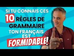 Si tu connais ces 10 Règles de Grammaire, ton Français est FORMIDABLE ! 🌟