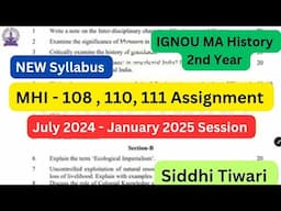 MHI 108 , 110 , 111 Assignment July 2024 | IGNOU MA History 2nd Year Explanation By Siddhi Tiwari