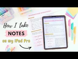 How I take notes on my iPad  💫 Tips for pretty and effective note taking! 📝