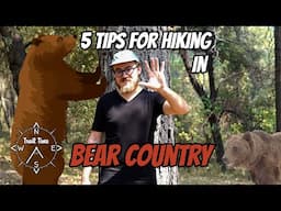 DON'T GET EATEN BY A BEAR! | 5 Tips for Hiking in Bear Country