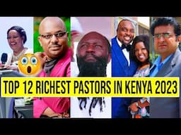 Top 12 Richest Pastors In Kenya and Their Net Worth 2023