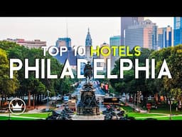 The Top 10 BEST Hotels in Philadelphia (Pa), USA (2025)