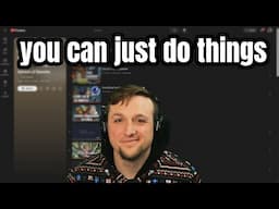 you can just do things