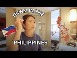 GRWM IN THE PHILIPPINES