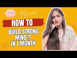 HOW I BECOME MENTALLY STRONG IN 1 MONTH 💪 You have the power to change your life |Anukriti Lamaniya