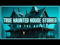 TRUE Haunted House HORROR Stories | True Scary Stories in the Rain | @RavenReads