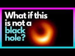 5 Black Hole Alternatives & how to find them