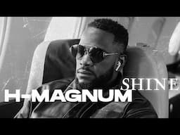 H Magnum - Shine [Clip officiel]