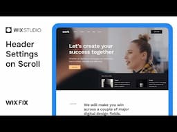 Header Scroll Settings in Wix Studio | Wix Fix