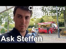 Do Urban Freeways Have Merit? || Ask Steffen