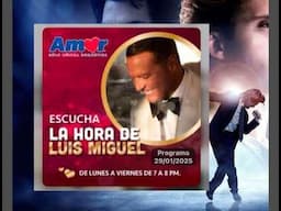 Radio Amor Ciudad de México Programa La Hora de Luis Miguel Emision 29 de Enero del 2025