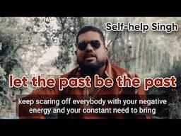 ✨ Let the past be the past | Stop talking about your ex | Self-help Singh