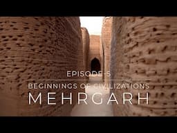 Global History of Architecture--EP--5--Beginnings of Civilizations--MEHRGARH