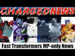 ChargedNews - Episode 102 (Fast Transformers Masterpiece News)