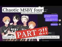 Chaotic MSBY 4 | Part 2! DanPlan Skit - Can you survive SCP | Feat. Osamu!