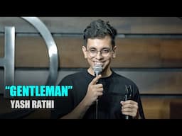 GENTLEMAN - Stand Up Comedy | Yash Rathi