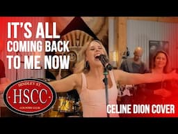 'It's All Coming Back To Me Now' (CELINE DION) Cover by The HSCC