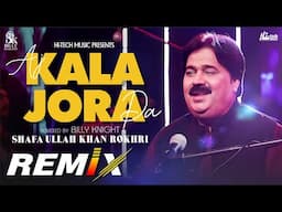 Aj Kala Jora Pa | Shafa Ullah Khan Rokhri | Billy Knight | New Remix | Hi-Tech Music