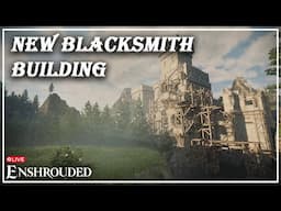 NEW BLACKSMITH AND BUNKHOUSE BUILD | Enshrouded | Live | #13