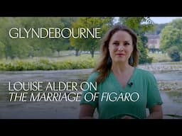 Louise Alder on The Marriage of Figaro