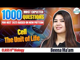 NEET 2025: 1000 Most Expected Questions of Cell: The Unit of Life | Practice for High Score