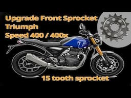 How To Upgrade Swap Front Sprocket Triumph Speed 400 or 400X to 16 or 15 Tooth