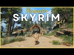 Remaster SKYRIM With 10 More Mods! - Simple Modlist