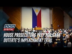 House prosecutors prep for Sara Duterte's impeachment trial | ANC