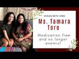 Ms. Tamara Toro | Medication free and no longer anemic