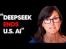 "DEEPSEEK ENDS U.S. AI" - Cathie Wood Warns About New AI Revolution