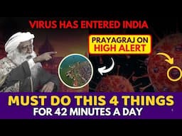 🔴VIRUS ALERT | Prepare Your Self For The HMPV Virus | Do This 42 Minutes Everyday | Sadhguru | India