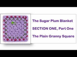 The Sugar Plum Blanket - Section One, Part 1