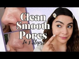 3 Steps to Cleaner, Smoother Pores!