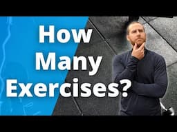 How Many Exercises Per Workout? | Is More Better?