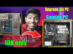 Upgrading old olx PC into Gaming PC Under 10k || 10k Rs Gaming PC