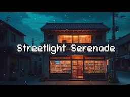 Streetlight Serenade 🌙 Lofi City Tunes 🎧 Relaxing Beats to Chill and Focus