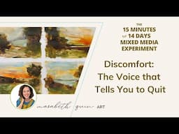 Discomfort is the Voice that Tells You to Quit: The 15 Minutes for 14 Days Mixed Media Experiment