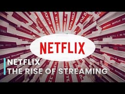 The Streaming Revolution: The Rise of Netflix