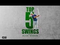 Top 5 Swings | Alex Noren | Golfing World