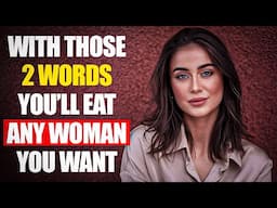 You'll Attract ANY Woman with These 2 MAGIC Words | Women