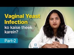 Vaginal Yeast Infection kaise theek hoga? | mfine | Dr. Namratha