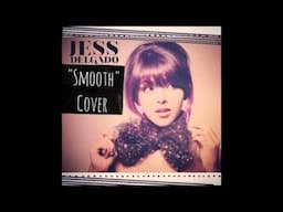 Smooth-Grey's Anatomy Jess Delgado Cover