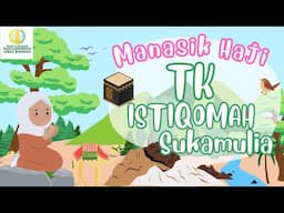 Manasik Haji anak TK ISTIQOMAH SUKAMULIA,LOMBOK TIMUR